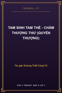 Tam Sinh Tam Thế – Chẩm Thượng Thư (Quyển Thượng)