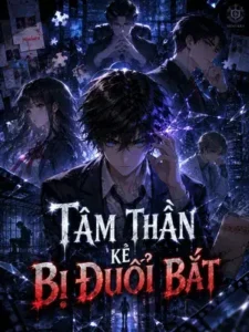 Tâm Thần Kẻ Bị Đuổi Bắt