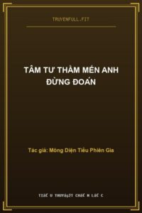 Tâm Tư Thầm Mến Anh Đừng Đoán