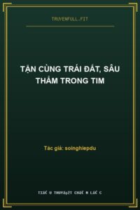 Tận Cùng Trái Đất, Sâu Thẳm Trong Tim