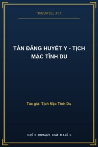 Tàn Đăng Huyết Y – Tịch Mặc Tĩnh Du