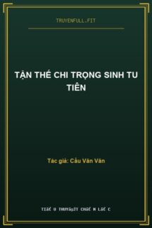 Tận Thế Chi Trọng Sinh Tu Tiên