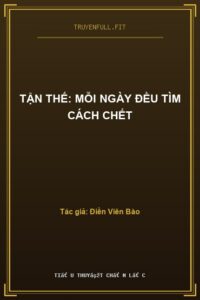Tận Thế: Mỗi Ngày Đều Tìm Cách Chết