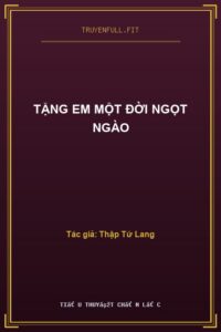 Tặng Em Một Đời Ngọt Ngào