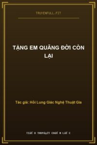 Tặng Em Quãng Đời Còn Lại