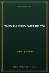 Tang Thi Cũng Ghét Bỏ Tôi