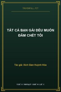 Tất Cả Bạn Gái Đều Muốn Đâm Chết Tôi