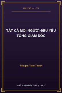 Tất Cả Mọi Người Đều Yêu Tổng Giám Đốc