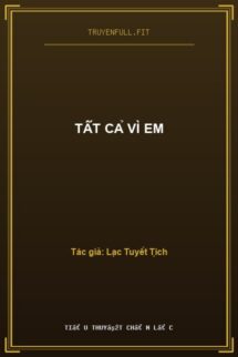 Tất Cả Vì Em