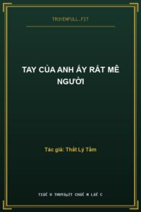 Tay Của Anh Ấy Rất Mê Người