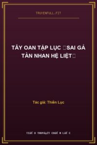 Tẩy Oan Tập Lục 《Sai Gả Tàn Nhan Hệ Liệt》