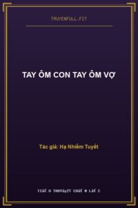 Tay Ôm Con Tay Ôm Vợ