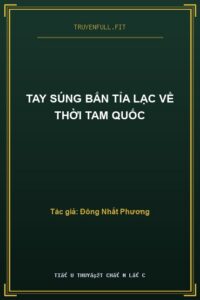 Tay Súng Bắn Tỉa Lạc Về Thời Tam Quốc