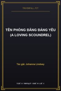 Tên Phóng Đãng Đáng Yêu (A Loving Scoundrel)