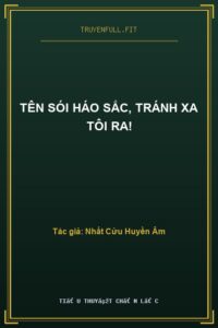 Tên Sói Háo Sắc, Tránh Xa Tôi Ra!
