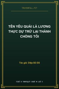 Tên Yêu Quái Là Lương Thực Dự Trữ Lại Thành Chồng Tôi