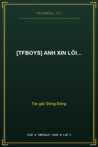 [TFBoys] Anh Xin Lỗi…