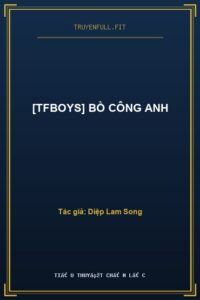 [TFBoys] Bồ Công Anh