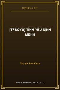 [TFBoys] Tình Yêu Định Mệnh