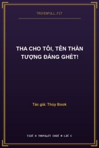 Tha Cho Tôi, Tên Thần Tượng Đáng Ghét!