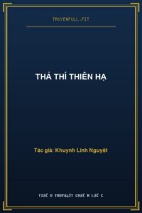 Thả Thí Thiên Hạ