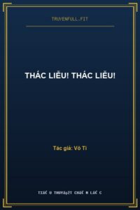 Thác Liễu! Thác Liễu!