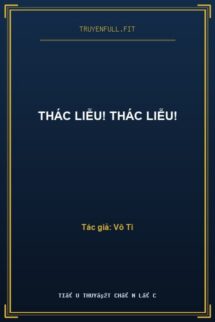 Thác Liễu! Thác Liễu!