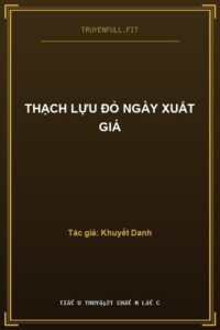 Thạch Lựu Đỏ Ngày Xuất Giá