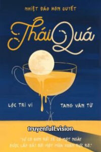 Thái Quá – Nhiệt Đáo Hôn Quyết
