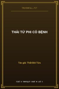Thái Tử Phi Có Bệnh