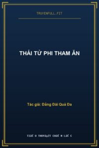Thái Tử Phi Tham Ăn