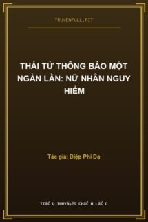 Thái Tử Thông Báo Một Ngàn Lần: Nữ Nhân Nguy Hiểm