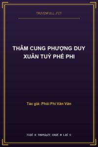 Thâm Cung Phượng Duy Xuân Tuý Phế Phi