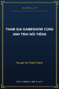 Tham Gia Gameshow Cùng Anh Trai Nổi Tiếng
