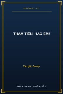 Tham Tiền, Háo Em!