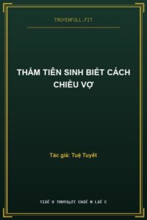 Thẩm Tiên Sinh Biết Cách Chiều Vợ