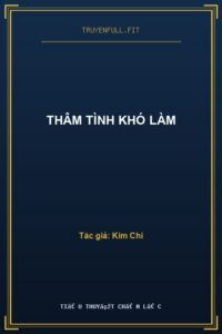 Thâm Tình Khó Làm