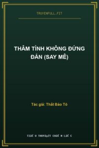 Thâm Tình Không Đứng Đắn (Say Mê)