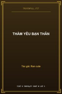 Thầm Yêu Bạn Thân
