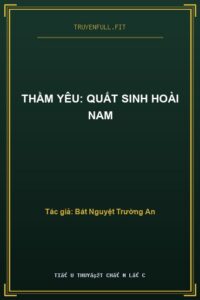 Thầm Yêu: Quất Sinh Hoài Nam