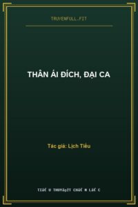 Thân Ái Đích, Đại Ca