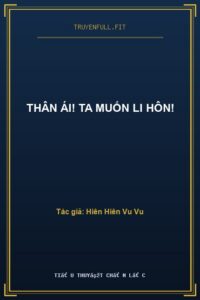 Thân Ái! Ta Muốn Li Hôn!