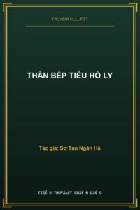 Thần Bếp Tiểu Hồ Ly
