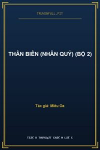 Thân Biên (Nhân Quỷ) (Bộ 2)