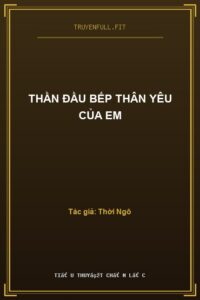 Thần Đầu Bếp Thân Yêu Của Em