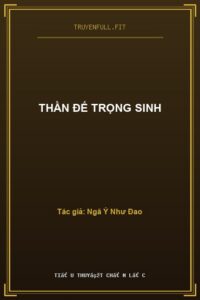 Thần Đế Trọng Sinh
