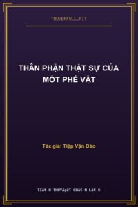 Thân Phận Thật Sự Của Một Phế Vật