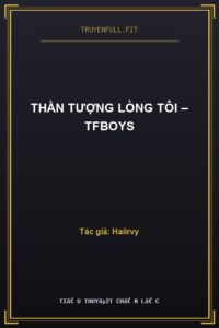 Thần Tượng Lòng Tôi – TFBoys