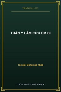 Thần Y Lâm Cứu Em Đi