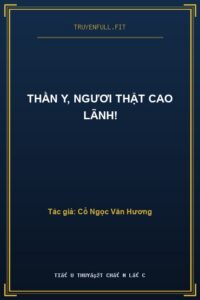 Thần Y, Ngươi Thật Cao Lãnh!